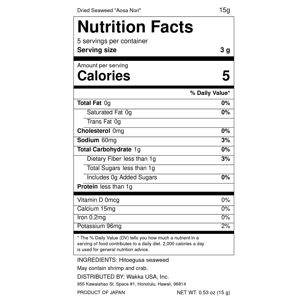 Nutrition Facts for Tateishi Aosa Nori, 15g package: 5 servings of 3g; 5 calories per serving. Ingredients: Hitoegusa seaweed. May contain shrimp and crab.